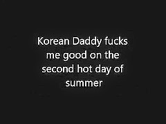 Korean Dad gives it to me on the 2nd Sexy Day of Summer