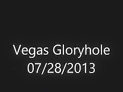 Vegas Gloryhole - 07/28/2013